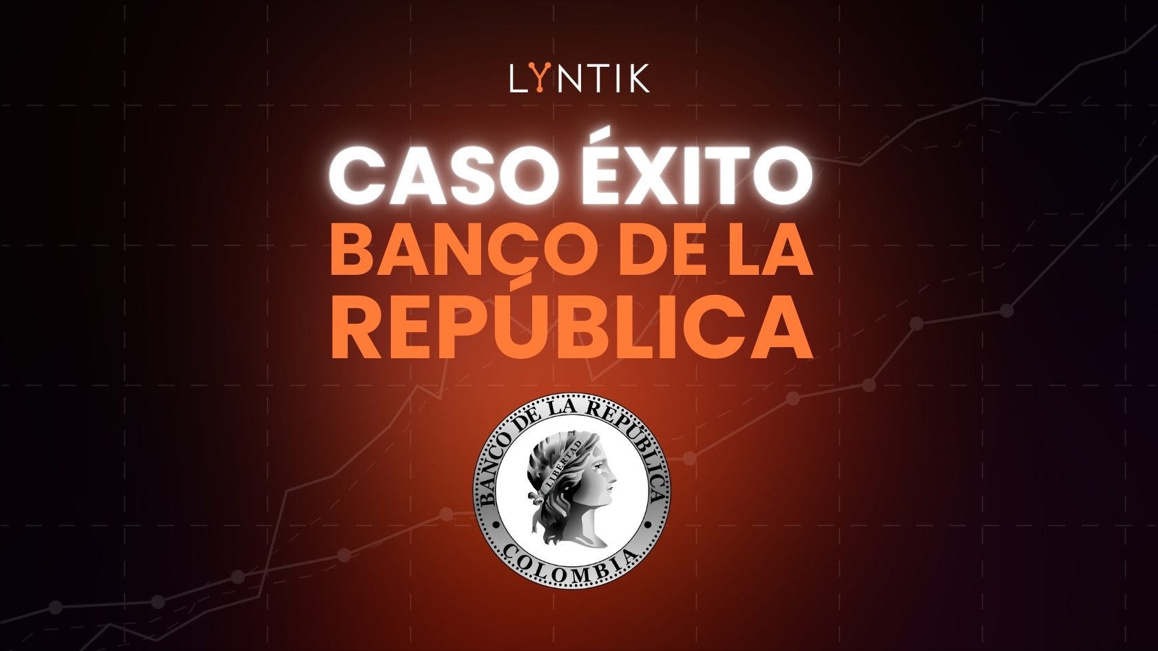 Transformación Tecnológica del Banco de la República con LYNTIK y Valuartik
